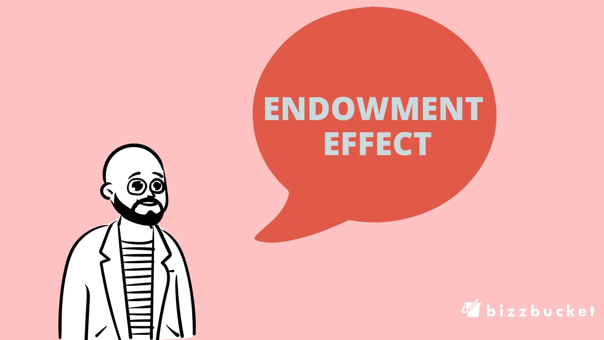 endowment-effect-why-it-matters-in-business-bizzbucket