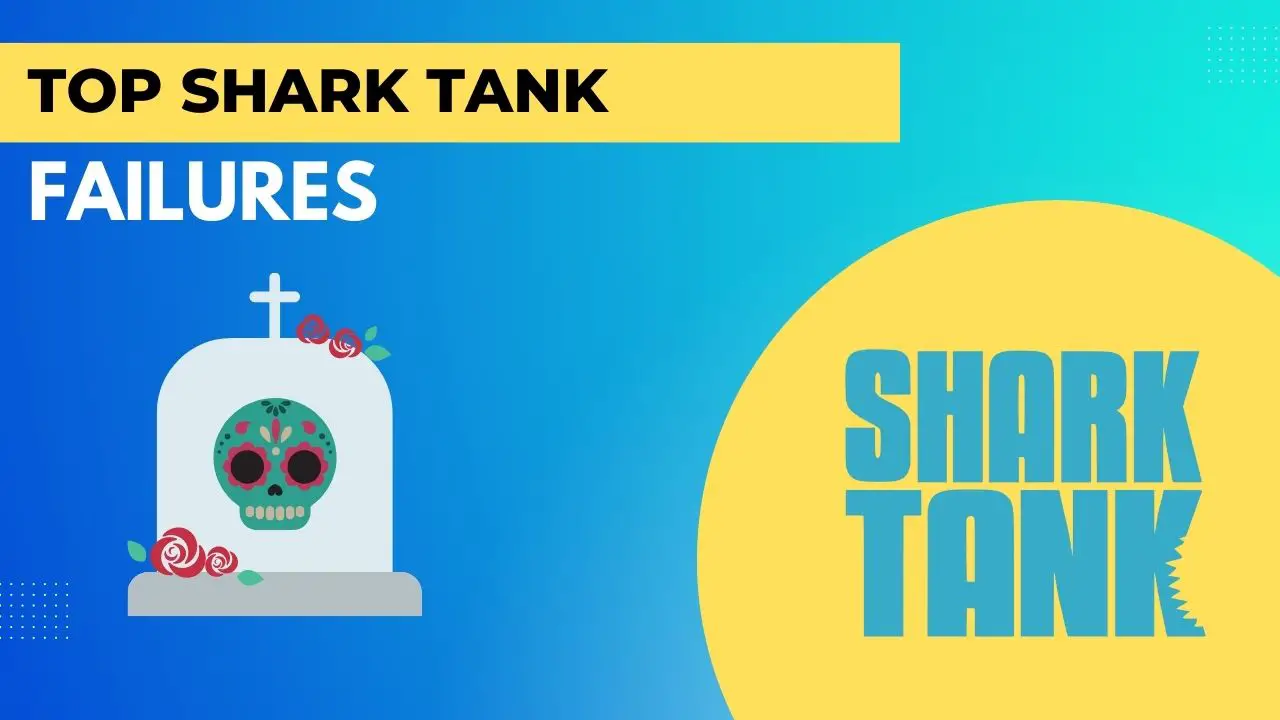 Worst Shark Tank Failures