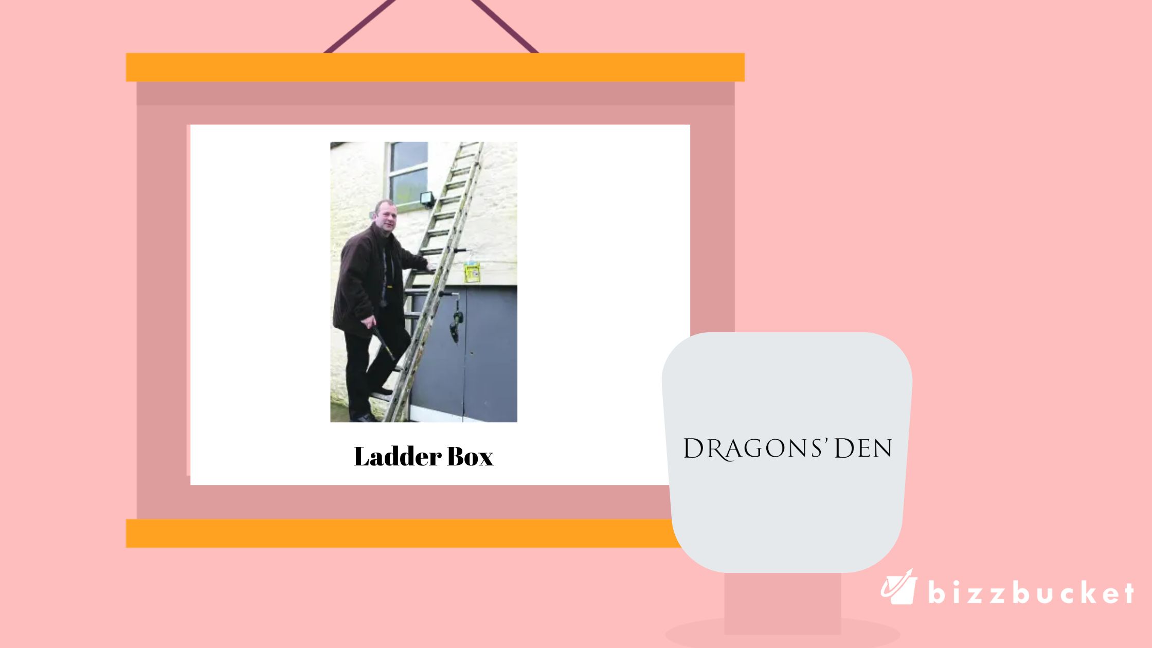 Ladder Box dragons den